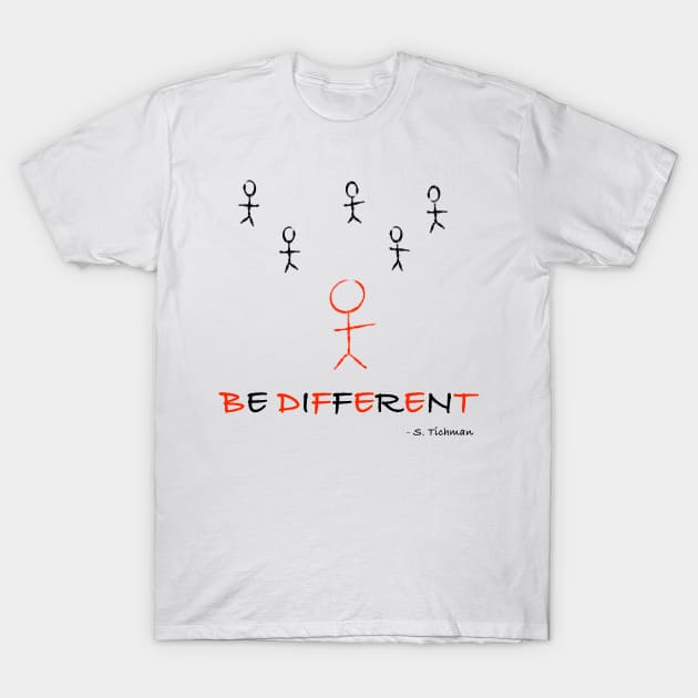 Be Different T-Shirt by Witty Things Designs